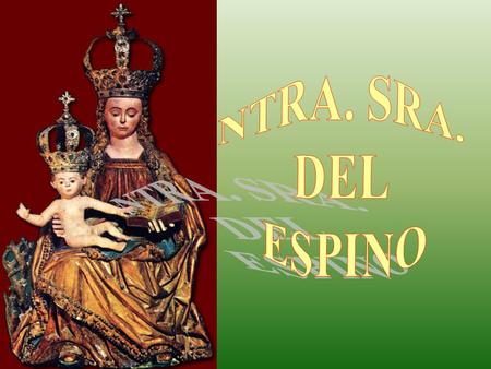 DENTRO DEL MONASTERIO Una aparici ó n milagrosa Era una radiante primavera del d í a siguiente de Santa Mar í a de marzo del a ñ o 1399 cuando.