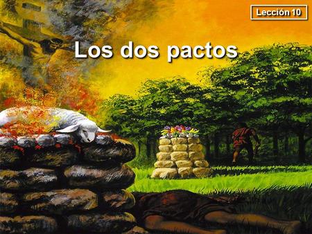 Lección 10 Los dos pactos.
