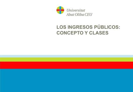 LOS INGRESOS PÚBLICOS: CONCEPTO Y CLASES
