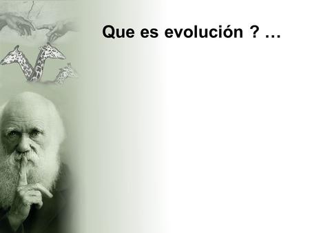 Que es evolución ? ….