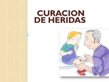 CURACION DE HERIDAS.