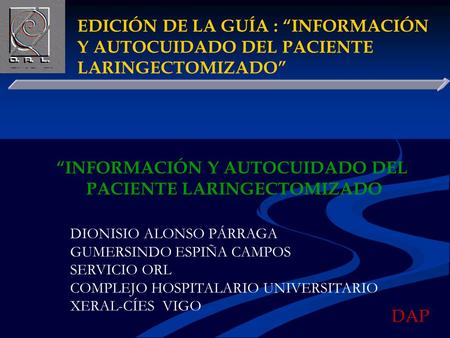 DAP. DAP INTRODUCCIÓN LA INTENCIÓN DE ESTE FOLLETO ES INFORMARLE DE LOS ASPECTOS MÁS IMPORTANTES DEL DIAGNÓSTICO, LA INTERVENCIÓN QUIRÚRGICA, EL POSTOPERATORIO,