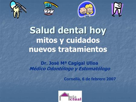 Salud dental hoy mitos y cuidados nuevos tratamientos