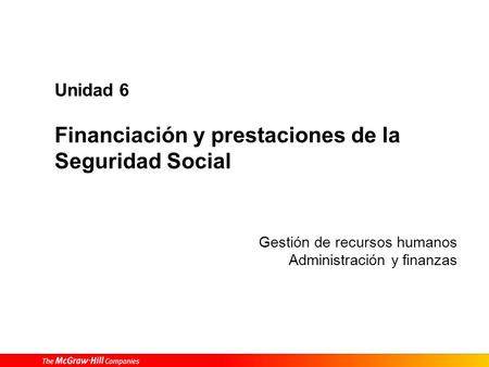 Unidad 6 Financiación y prestaciones de la Seguridad Social