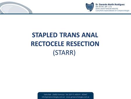 STAPLED TRANS ANAL RECTOCELE RESECTION (STARR)
