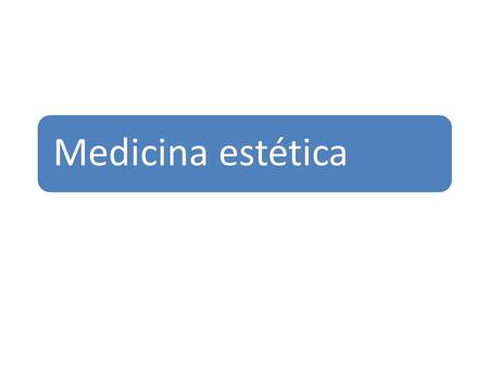 Medicina estética.