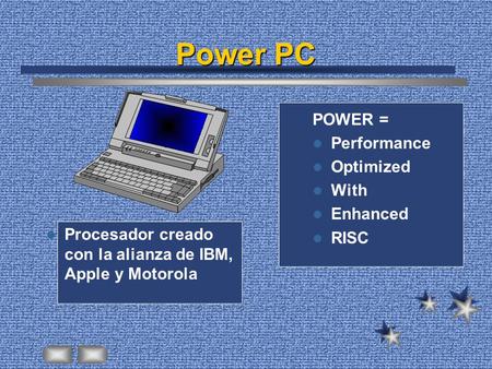 Power PC POWER = Performance Optimized With Enhanced RISC