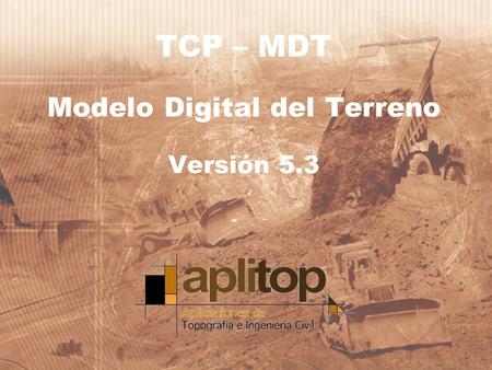 TCP – MDT Modelo Digital del Terreno Versión 5.3