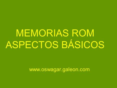 MEMORIAS ROM ASPECTOS BÁSICOS
