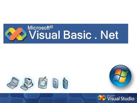 Microsoft© Visual Basic . Net.