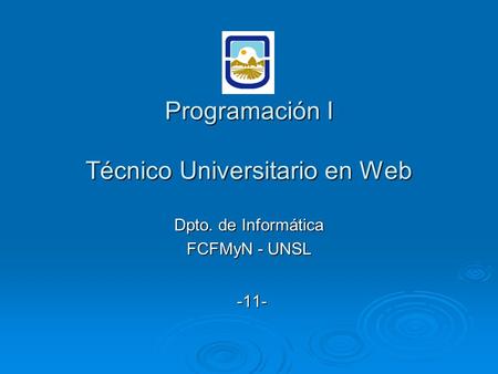 Programación I Técnico Universitario en Web Dpto. de Informática FCFMyN - UNSL -11-
