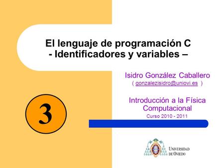 El lenguaje de programación C - Identificadores y variables – Isidro González Caballero (  Introducción.
