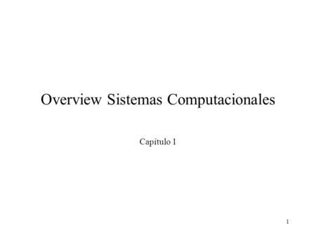 Overview Sistemas Computacionales