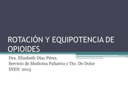 ROTACIÓN Y EQUIPOTENCIA DE OPIOIDES