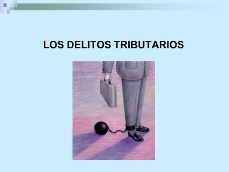 LOS DELITOS TRIBUTARIOS