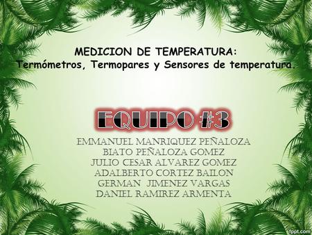 EQUIPO #3 MEDICION DE TEMPERATURA: