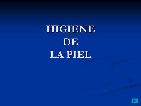 HIGIENE DE LA PIEL.