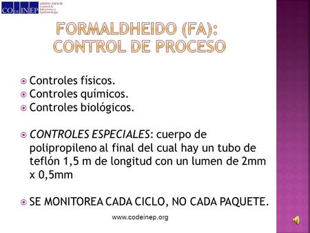 www.codeinep.org  Controles físicos.  Controles químicos.  Controles biológicos.  CONTROLES ESPECIALES: cuerpo de polipropileno al final del cual.
