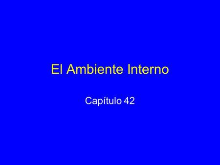 El Ambiente Interno Capítulo 42.