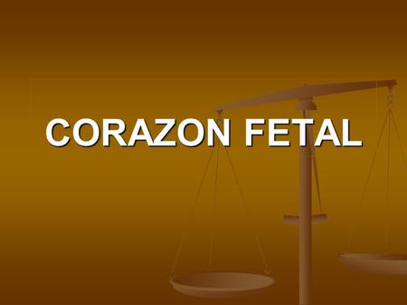 CORAZON FETAL.