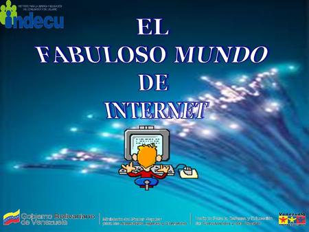 EL FABULOSO MUNDO DE INTERNET.