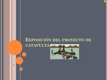 Exposición del proyecto de catapulta