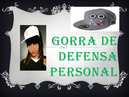 GORRA DE DEFENSA PERSONAL