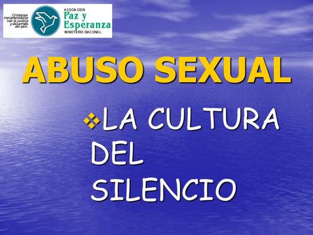 ABUSO SEXUAL LA CULTURA DEL SILENCIO.