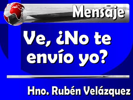 Ve, ¿No te envío yo?. Jueces 6:1-7:25 Dios liberta a Israel de la opresión madianita mediante el liderazgo de Gedeón.