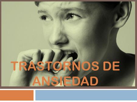 Trastornos de ansiedad