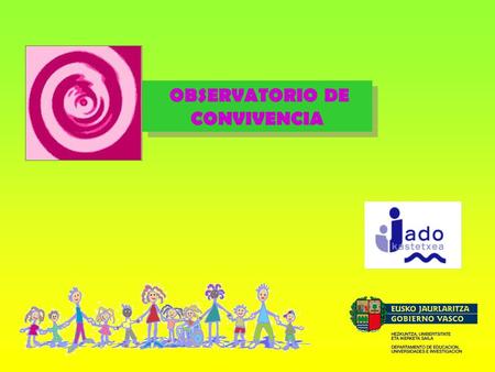 OBSERVATORIO DE CONVIVENCIA. COMPARTIR Compartir profundamente cualquier empeño con otra persona, compartir el gozo, ya sea físico, emocional, psicológico.