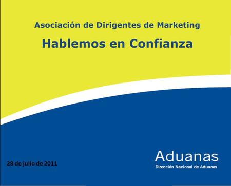Asociación de Dirigentes de Marketing Hablemos en Confianza 28 de julio de 2011.