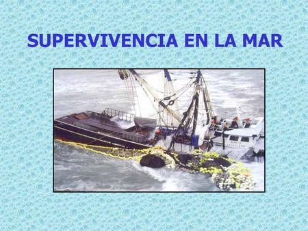 SUPERVIVENCIA EN LA MAR