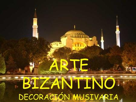 ARTE BIZANTINO DECORACIÓN MUSIVARIA