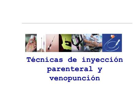 Técnicas de inyección parenteral y venopunción