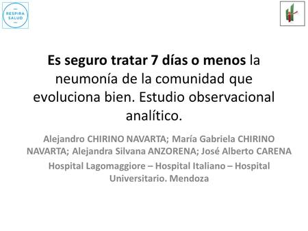 Es seguro tratar 7 días o menos la neumonía de la comunidad que evoluciona bien. Estudio observacional analítico. Alejandro CHIRINO NAVARTA; María Gabriela.