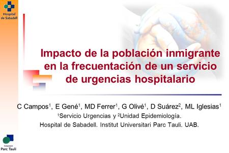 Impacto de la población inmigrante en la frecuentación de un servicio de urgencias hospitalario C Campos 1, E Gené 1, MD Ferrer 1, G Olivé 1, D Suárez.