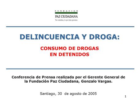 DELINCUENCIA Y DROGA: CONSUMO DE DROGAS EN DETENIDOS