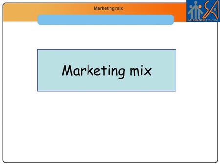 Marketing mix.