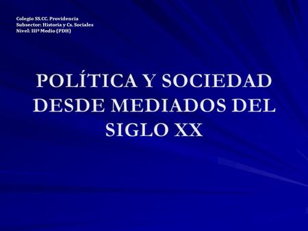 POLÍTICA Y SOCIEDAD DESDE MEDIADOS DEL SIGLO XX