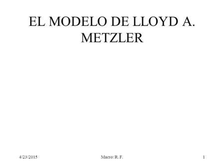 EL MODELO DE LLOYD A. METZLER