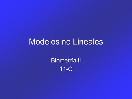 Modelos no Lineales Biometría II 11-O.