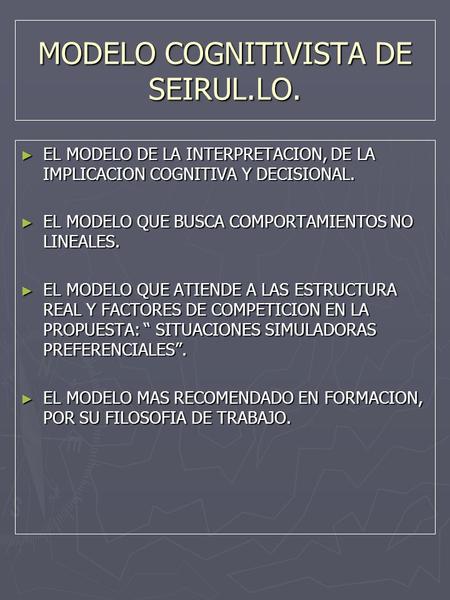 MODELO COGNITIVISTA DE SEIRUL.LO.