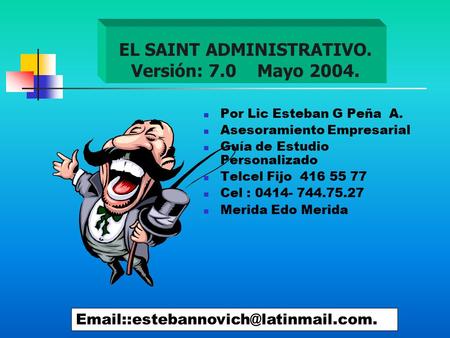 EL SAINT ADMINISTRATIVO. Versión: 7.0 Mayo 2004.