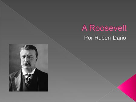 A Roosevelt Por Ruben Dario.