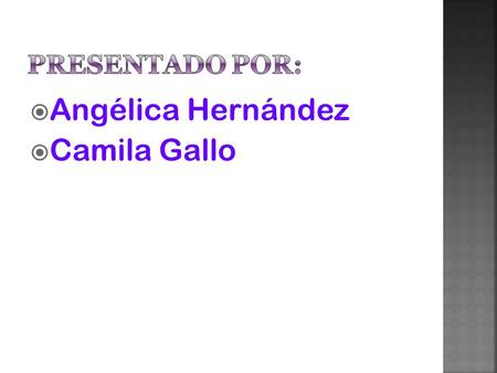  Angélica Hernández  Camila Gallo.  El bulling es inaceptable en niños y niñas a si que no lo prolongues en tu vida sácalo y se feliz.