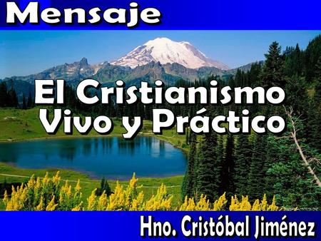 Mensaje El Cristianismo Vivo y Práctico Hno. Cristóbal Jiménez.