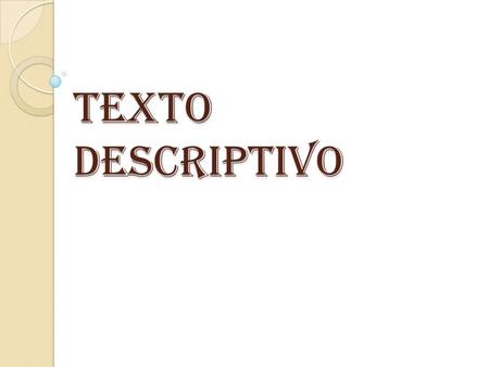 TEXTO DESCRIPTIVO.