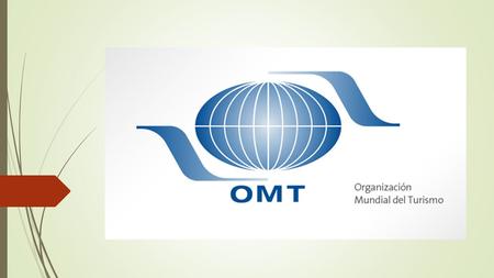 LA OR GANIZACIÓN MUNDIAL DEL TURISMO (OMT)