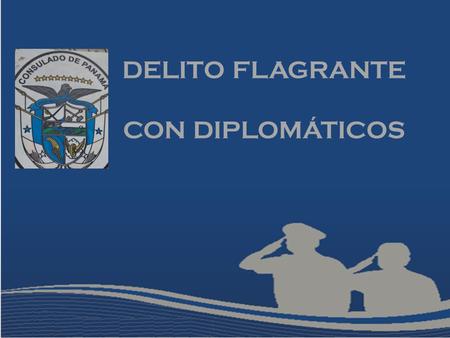DELITO FLAGRANTE CON DIPLOMÁTICOS.